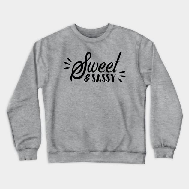 Sweet and Sassy Crewneck Sweatshirt by The Glam Factory